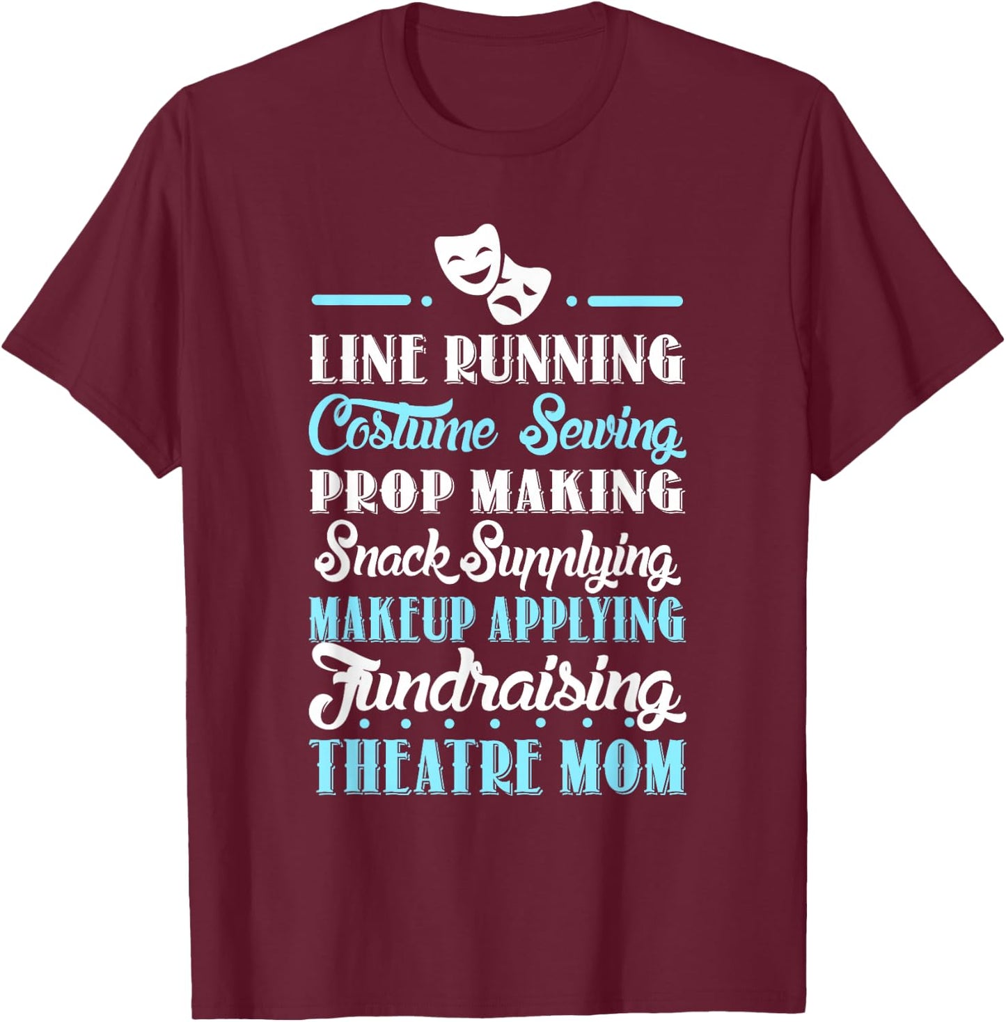 Theatre Mom Gift Theatre Lovers T-Shirt - T-Shirt | Maroon