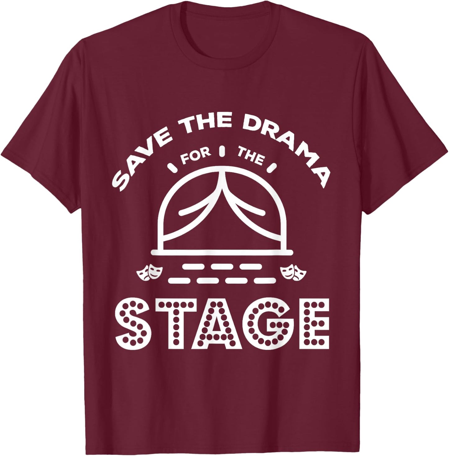 Behalte das Drama für die Bühne Gift T-Shirt - T-Shirt | Maroon