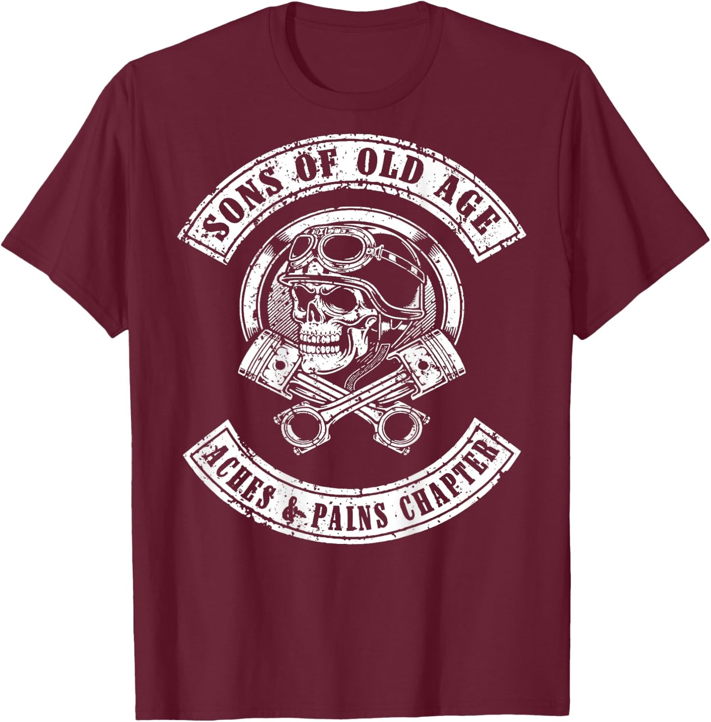 Sons Of Old Age Aches And Pain Chapter (on back) T-Shirt - T-Shirt | Maroon