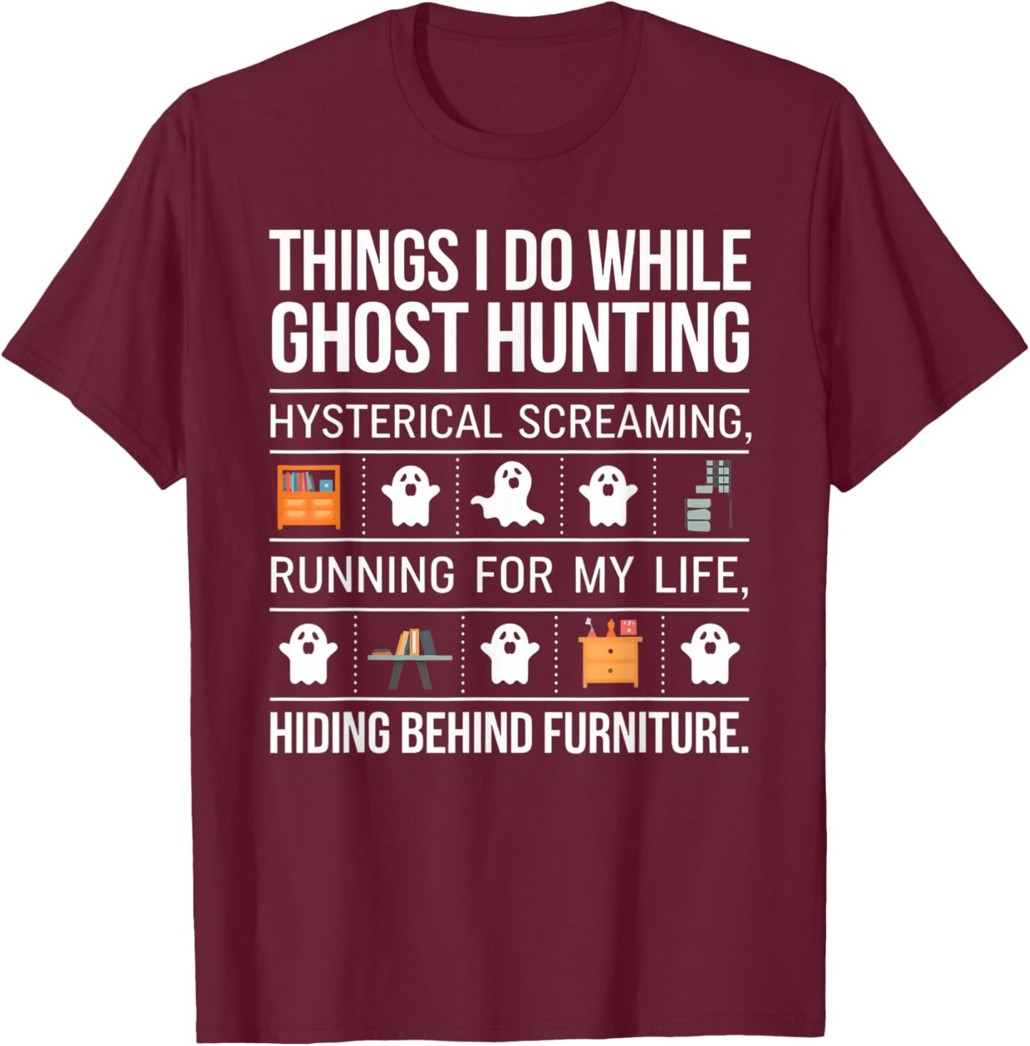 Ghost Hunting – Funny Paranormal Investigator Design T-Shirt - T-Shirt | Maroon