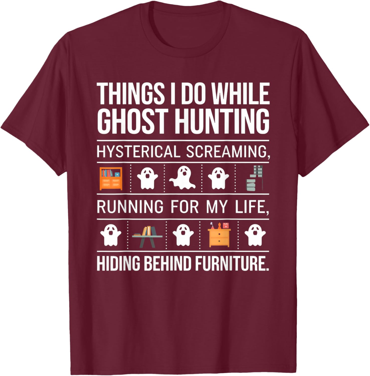 Ghost Hunting – Funny Paranormal Investigator Design T-Shirt - T-Shirt | Maroon
