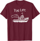 Tug Boat Funny Tugboat life T-Shirt - T-Shirt | Maroon