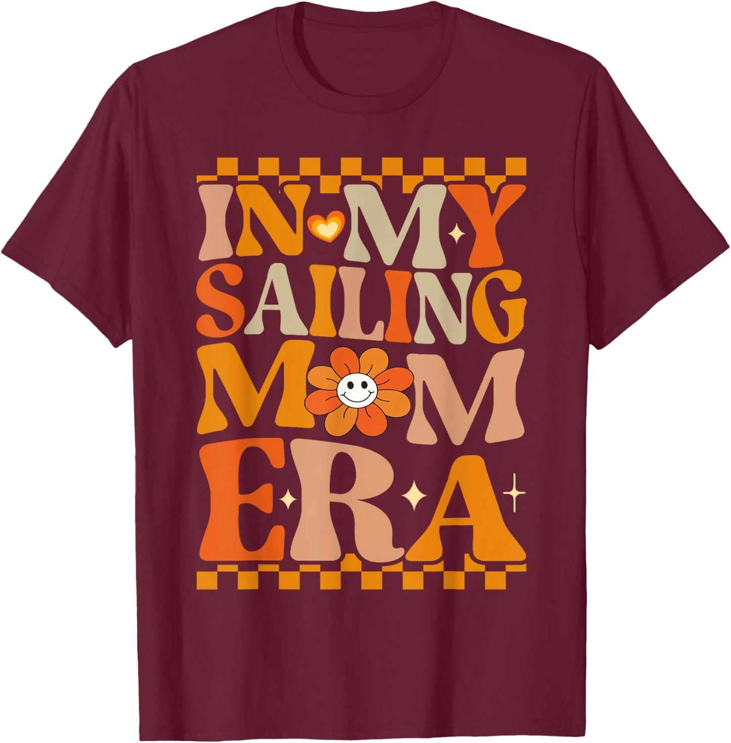 In My Sailing Mom Era | Retro Groovy Hippie Sailing T-Shirt - T-Shirt | Maroon