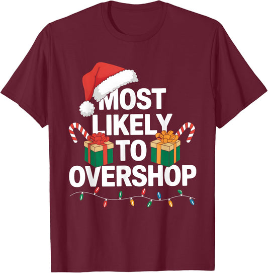 Most Likely To Overshop Family Christmas Funny Shopping T-Shirt - T-Shirt | Maroon