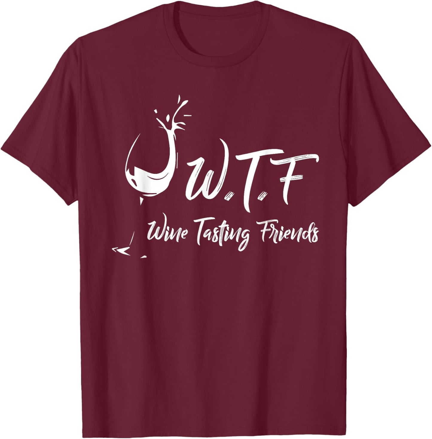 WTF Wine Tasting Friends T-Shirt - T-Shirt | Maroon