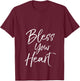 Funny Southern Christian Saying Quote Gift Bless Your Heart V-Neck T-Shirt - T-Shirt | Maroon
