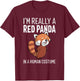 I'm Really A Red Panda in A Human Costume Halloween T-Shirt - T-Shirt | Maroon