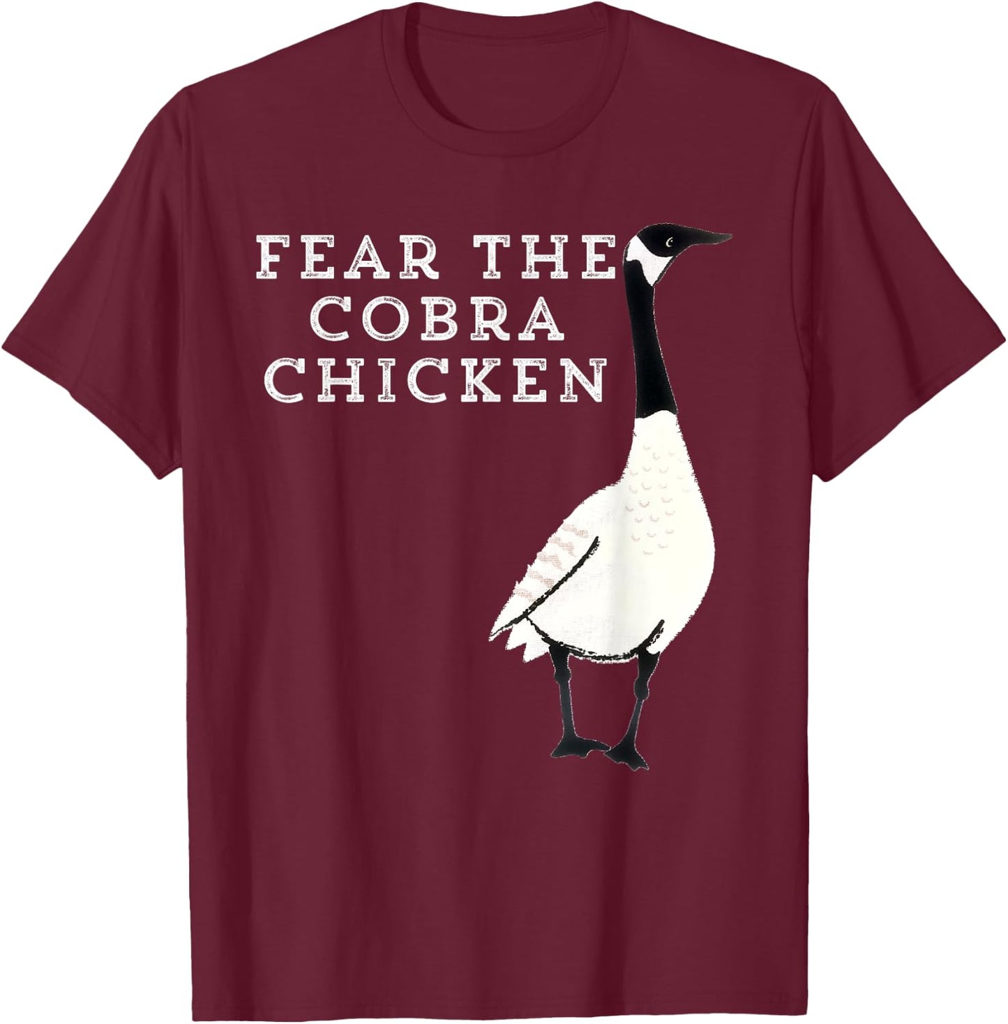 Funny Sarcastic: Bird Fear The Cobra Chicken T Shirt T-Shirt - T-Shirt | Maroon