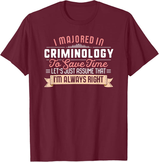 Funny Criminology Major Student Shirt Graduation Gift T-Shirt - T-Shirt | Maroon