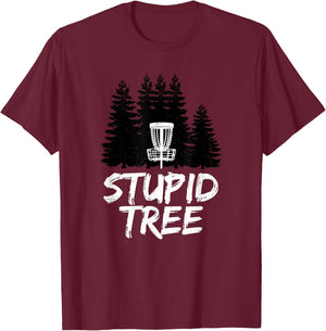 Stupid Tree Disc Golf T Shirt Funny Frisbee Golf Shirt T-Shirt - T-Shirt | Maroon
