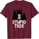 Stupid Tree Disc Golf T Shirt Funny Frisbee Golf Shirt T-Shirt - T-Shirt | Maroon