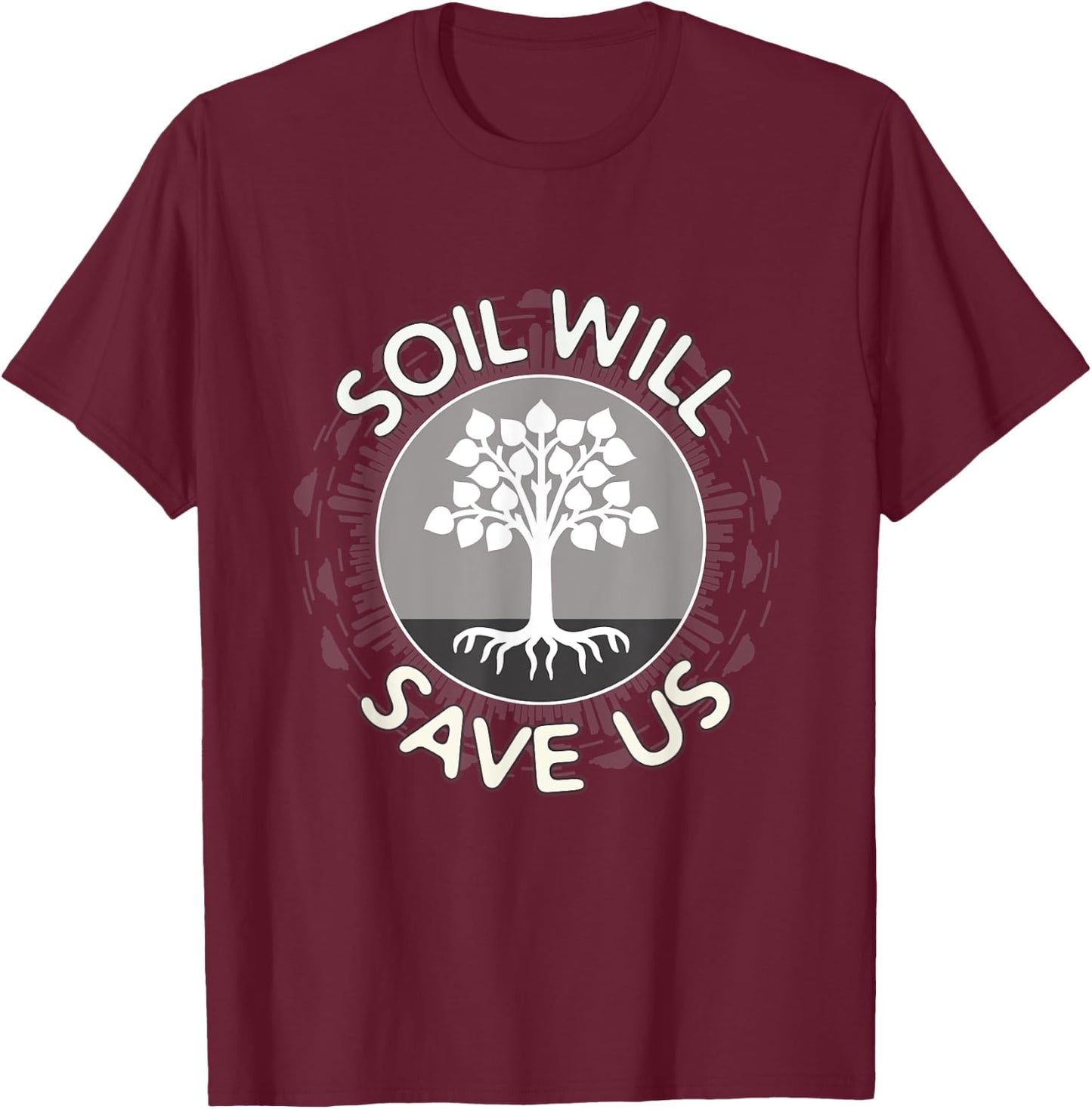 Soil Will Save Us T-Shirt - T-Shirt | Maroon