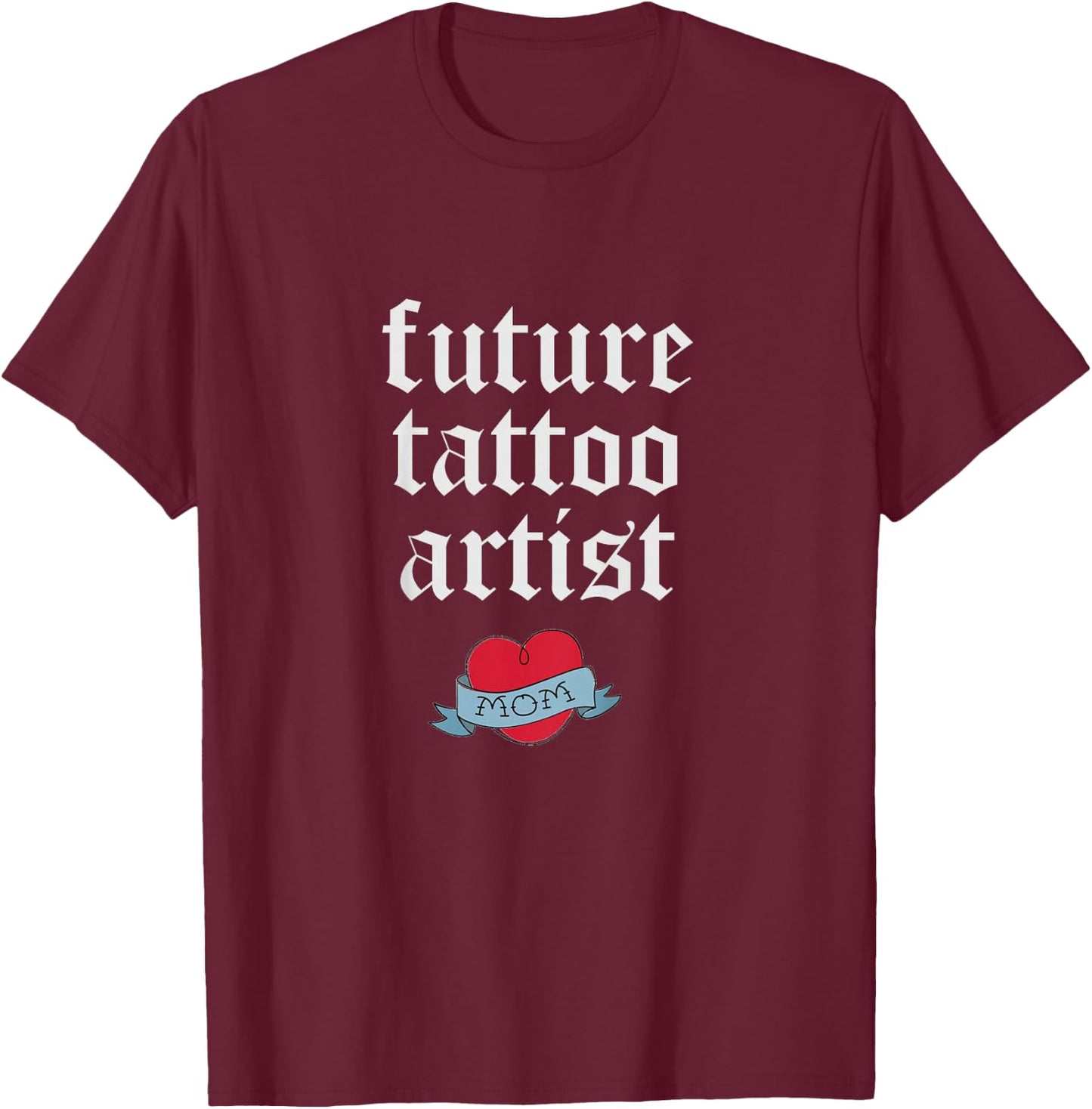 Future Tattoo Artist Kids Toddler Mom Heart Tattoo Shirt T-Shirt - T-Shirt | Maroon