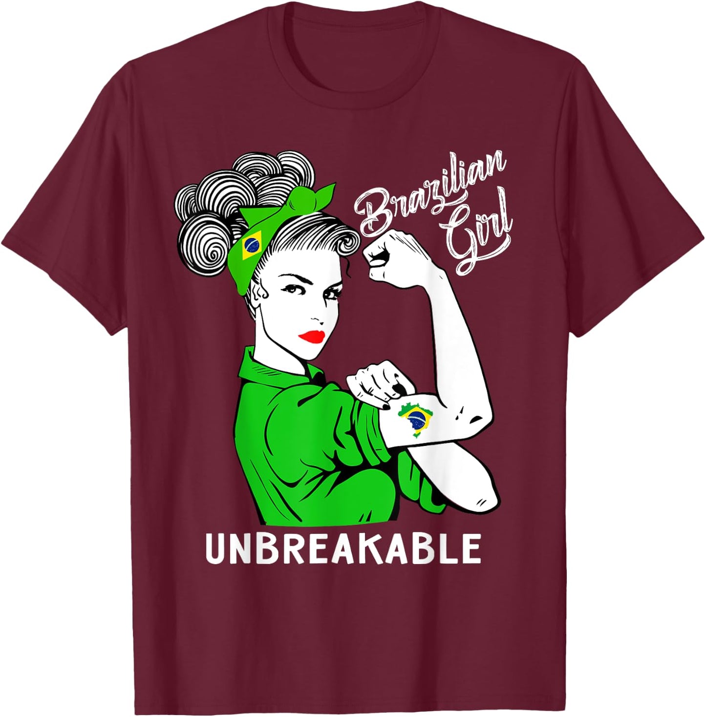 Brazilian Girl Unbreakable Heritage Brazil Flag Gift T-Shirt - T-Shirt | Maroon