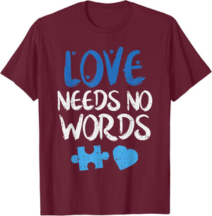 Love Needs No Words Autism Awareness Shirt Mom Dad Teacher T-Shirt - T-Shirt | Maroon