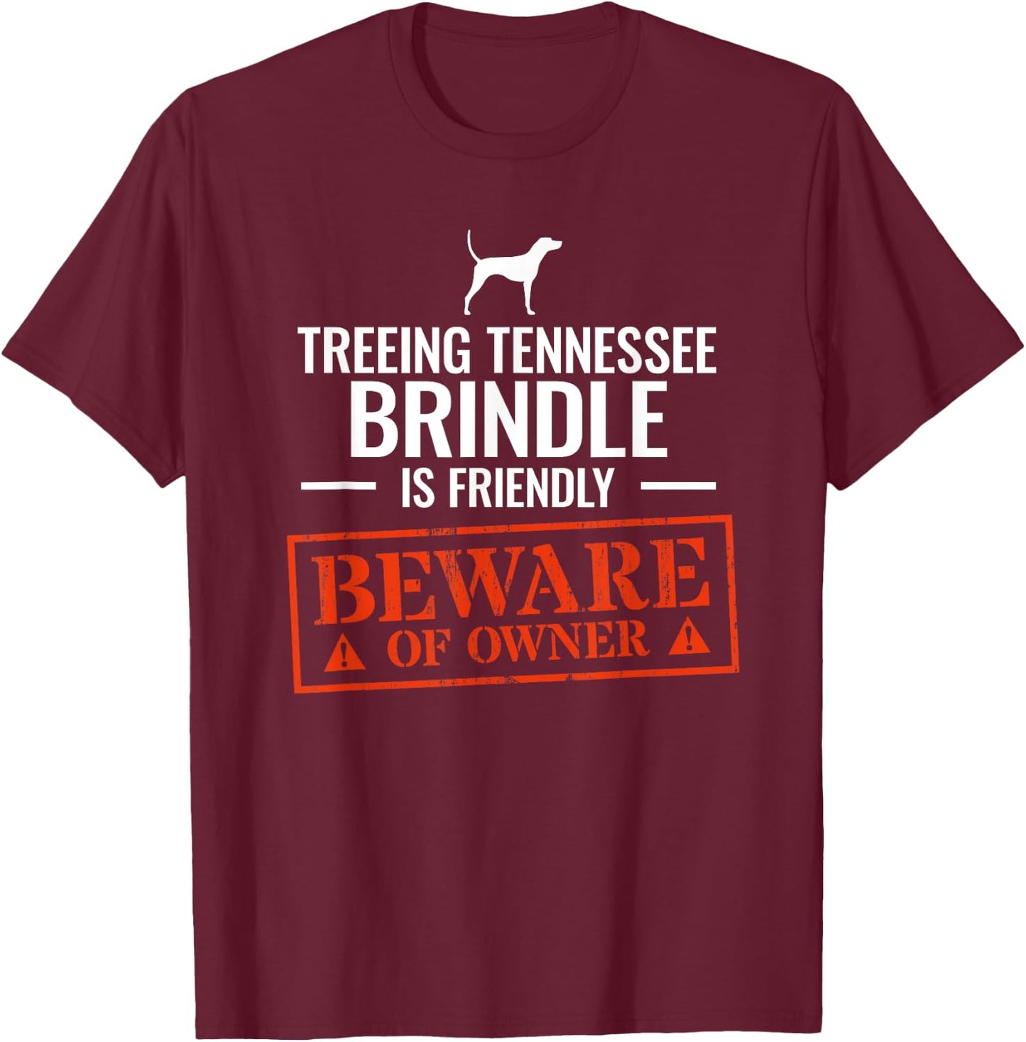 Funny Treeing Tennessee Brindle Dog Owner Dog Lover Men Women T-Shirt - T-Shirt | Maroon