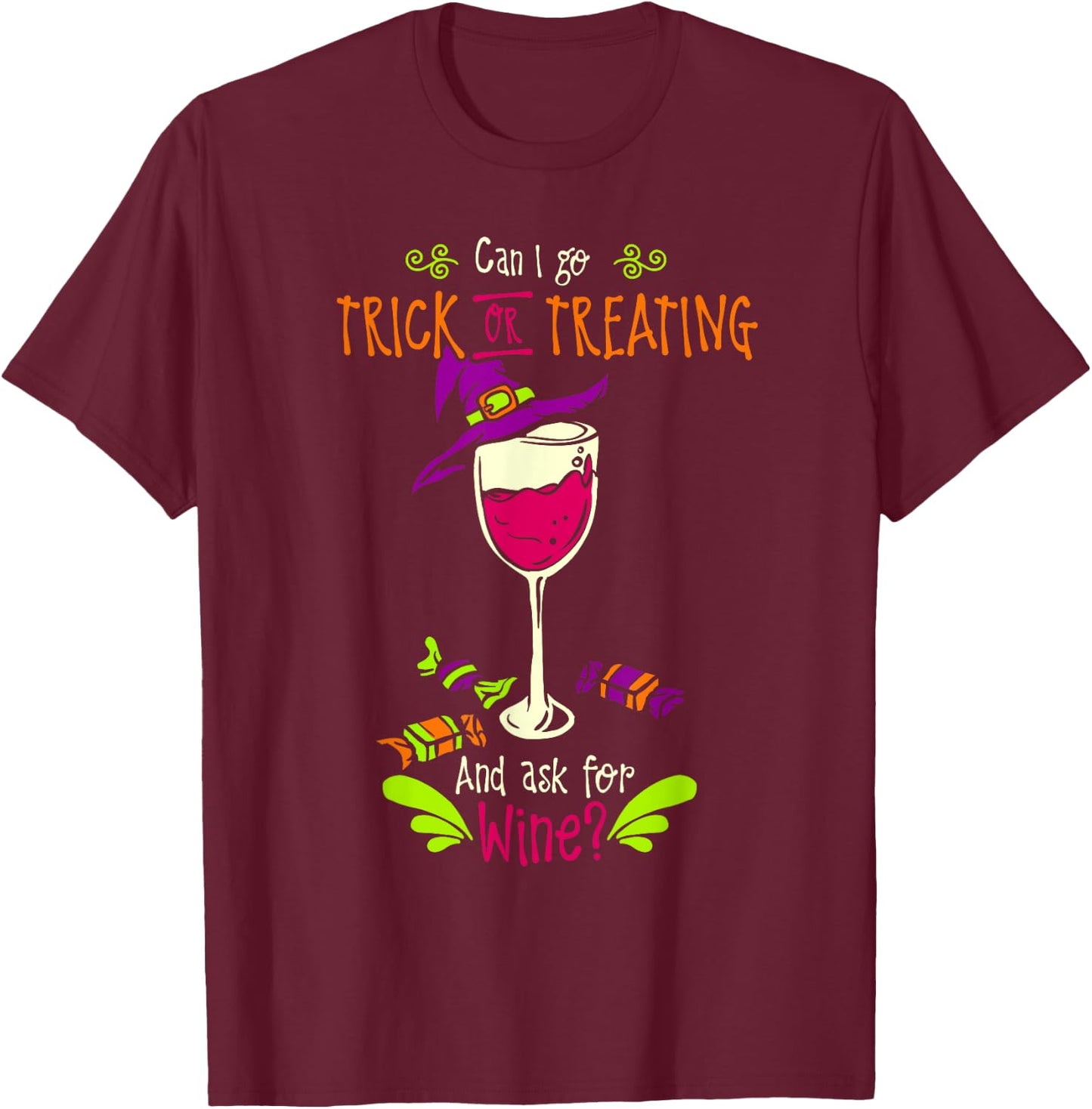 Can I Go Trick or Treating and Ask For Wine Halloween Shirt T-Shirt - T-Shirt | Maroon