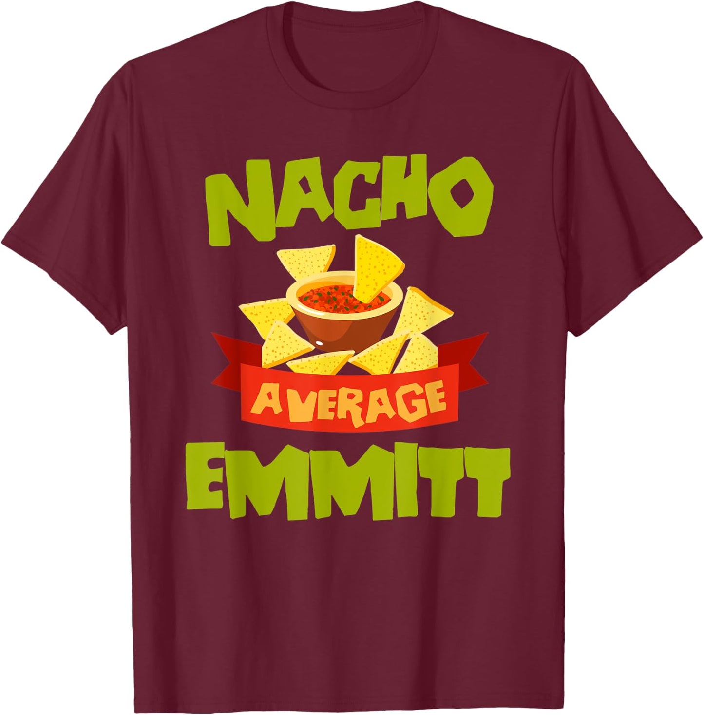 NACHO AVERAGE EMMITT Funny Birthday Personalized Name Gift T-Shirt - T-Shirt | Maroon