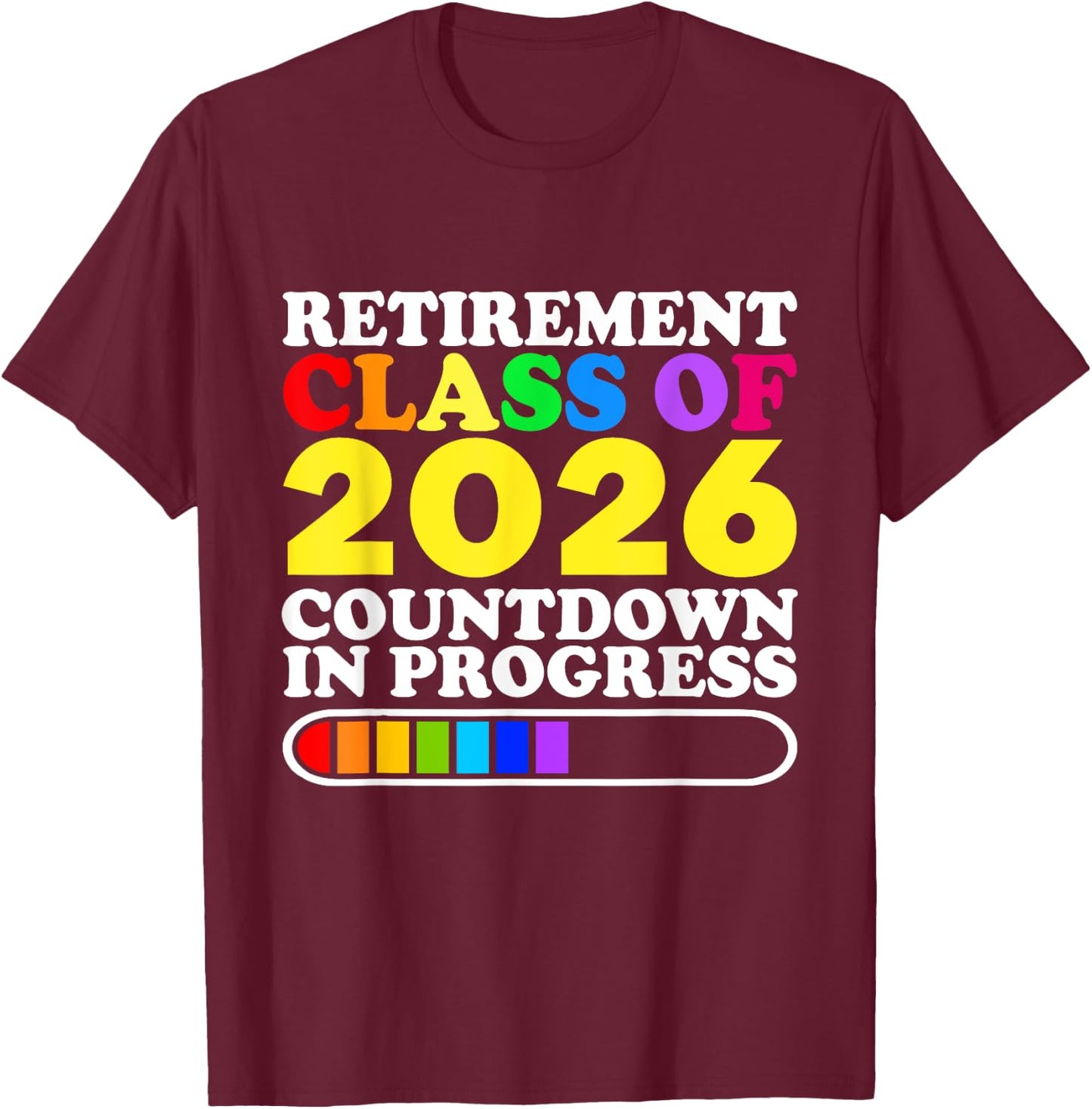 Funny Retirement Class Of 2026 Countdown In Progress Teacher T-Shirt - T-Shirt | Maroon