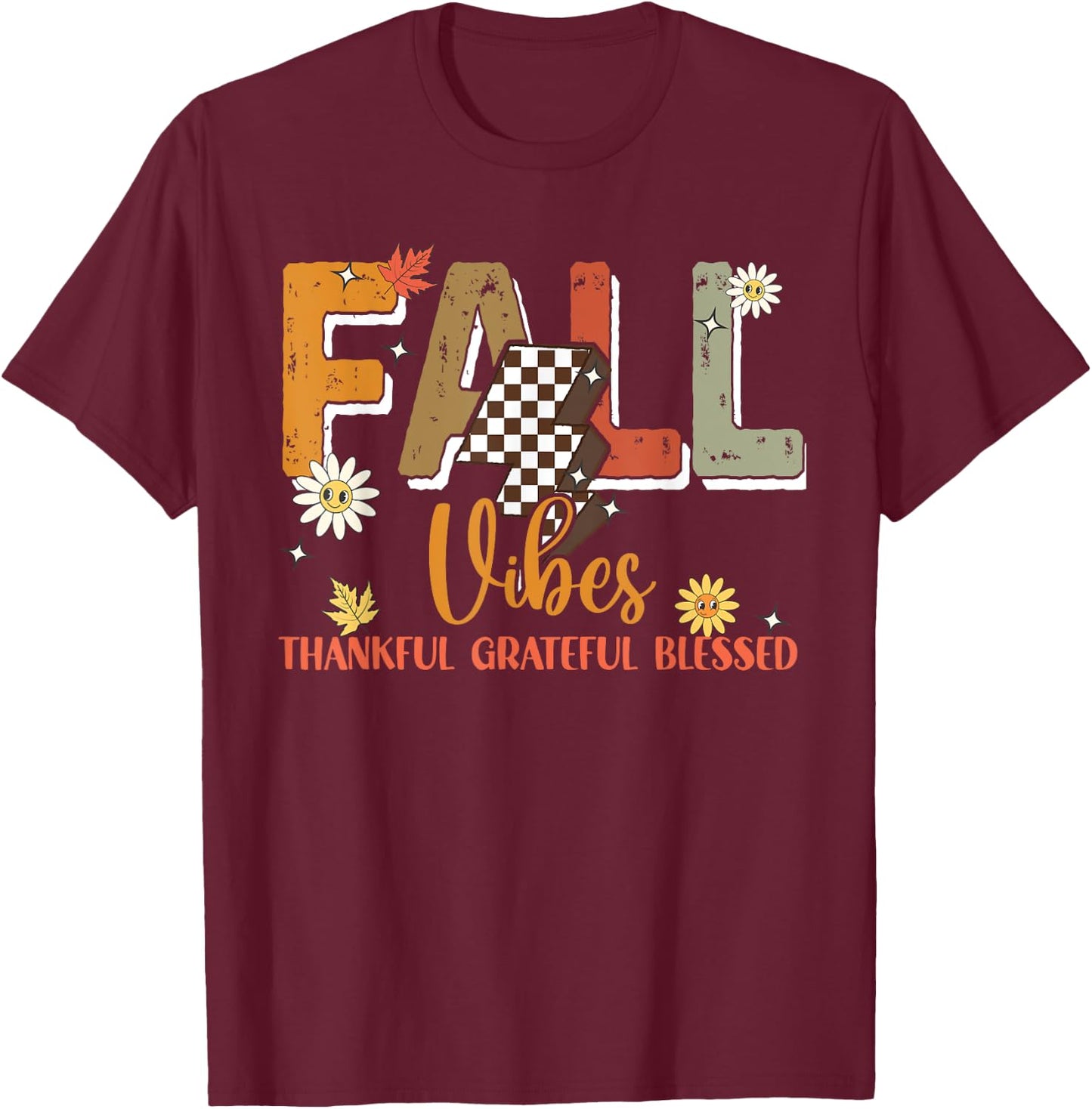 Fall Vibes Thankful Grateful Blessed Autumn Vibes Leaves T-Shirt - T-Shirt | Maroon