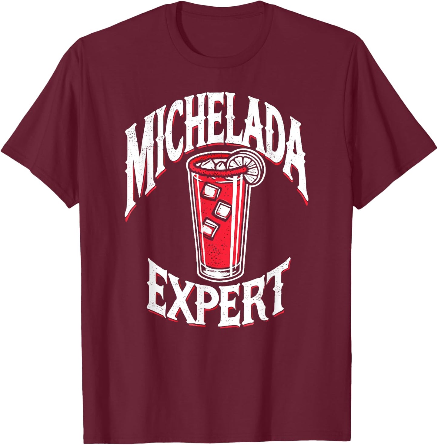 Michelada Expert Mexican Cerbeza Coctel Limon Spicy Camaron T-Shirt - T-Shirt | Maroon