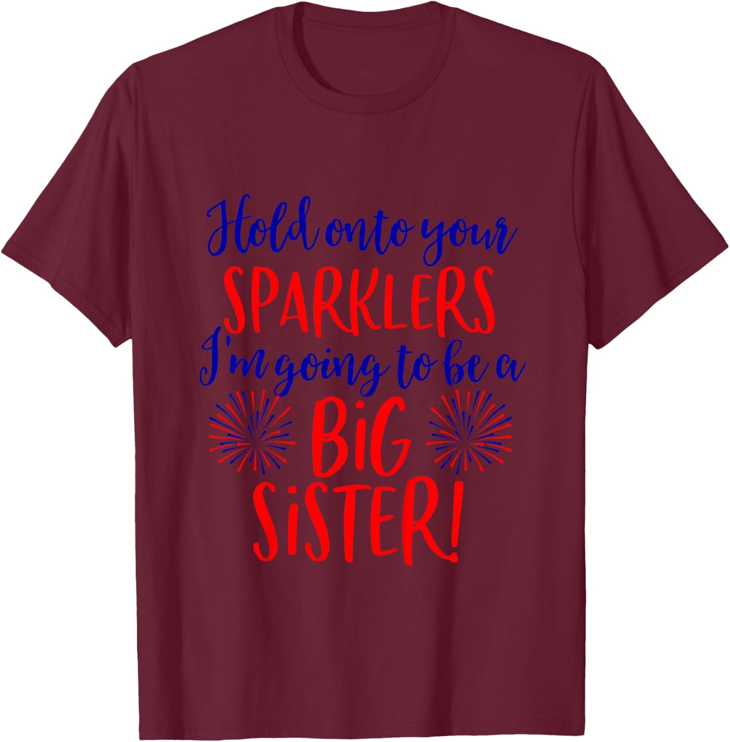 Big Sister Sparkler 4th of July Pregnancy Announcement Shirt T-Shirt - T-Shirt | Maroon