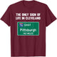 The Only Sign of Life in Cleveland Funny Pittsburgh T-Shirt - T-Shirt | Maroon