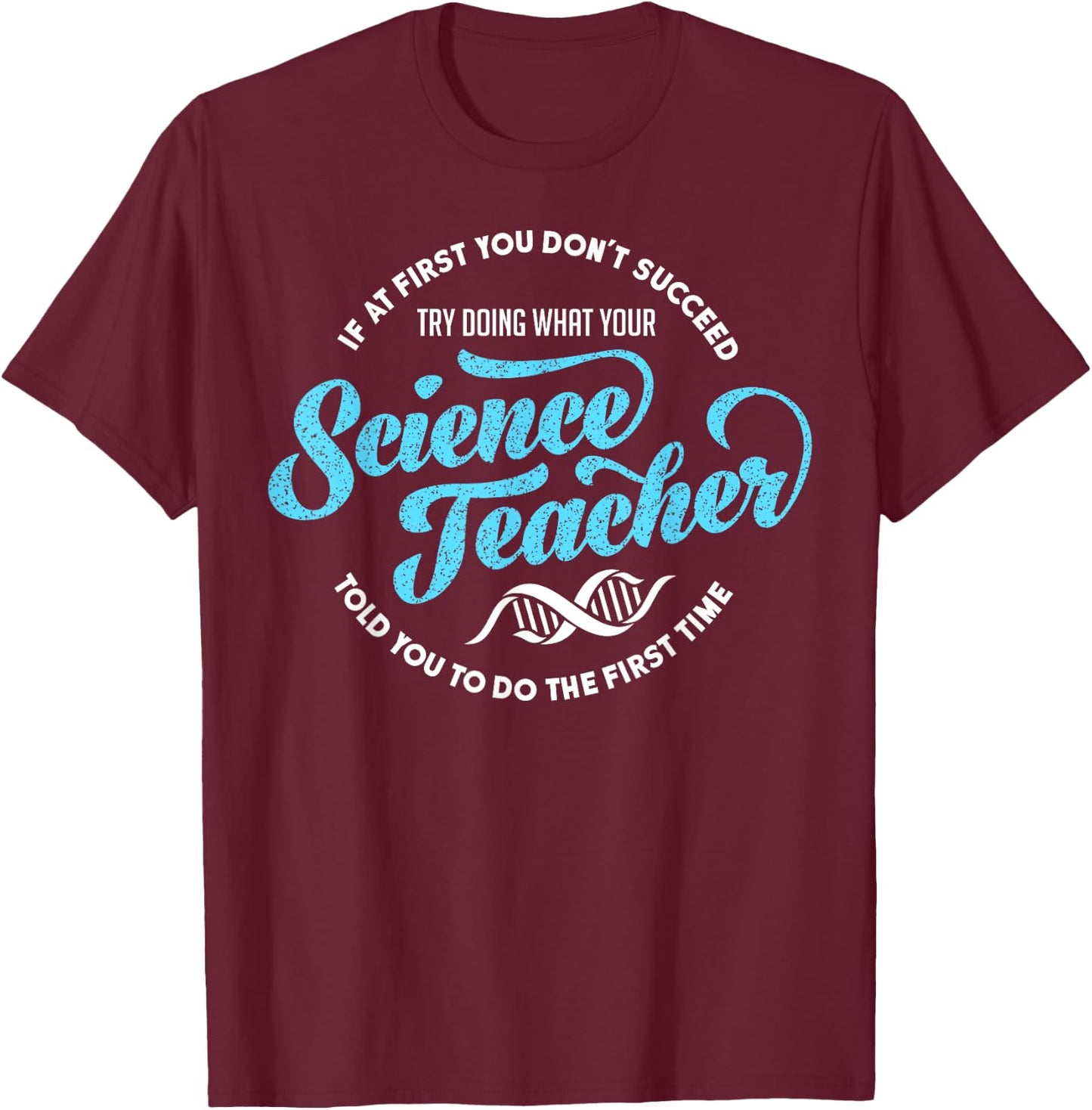 Science Teacher Must Haves Teach Science Teacher T-Shirt - T-Shirt | Maroon