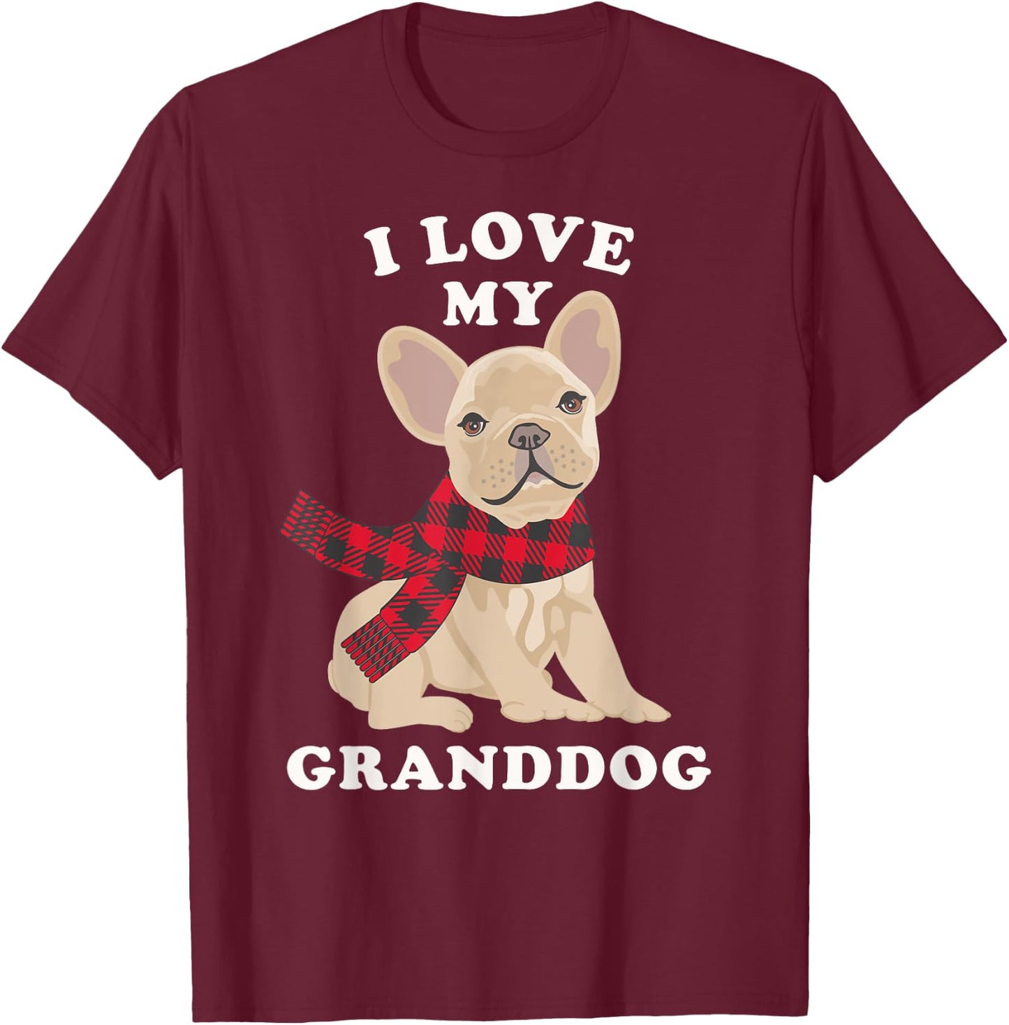 French Bulldog Shirt Grandma Xmas Gift Fun Frenchie Granddog T-Shirt - T-Shirt | Maroon