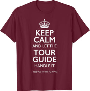 Keep Calm and let the Tour Guide Handle it funny Tour Guide T-Shirt - T-Shirt | Maroon