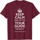 Keep Calm and let the Tour Guide Handle it funny Tour Guide T-Shirt - T-Shirt | Maroon