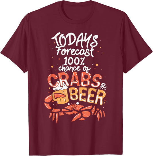 Funny Crab Eating Saying - Todays Forecast Crabs And Beer T-Shirt - T-Shirt | Maroon