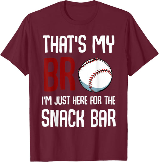 That's My Bro I'm Just Here for Snack Bar Funny Baseball T-Shirt - T-Shirt | Maroon