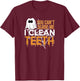 You Can't Scare Me I Clean Teeth Dental Hygienist Halloween T-Shirt - T-Shirt | Maroon