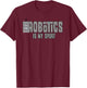 Robotics Is My Sport Robot Engineering Vintage Robotics T-Shirt - T-Shirt | Maroon