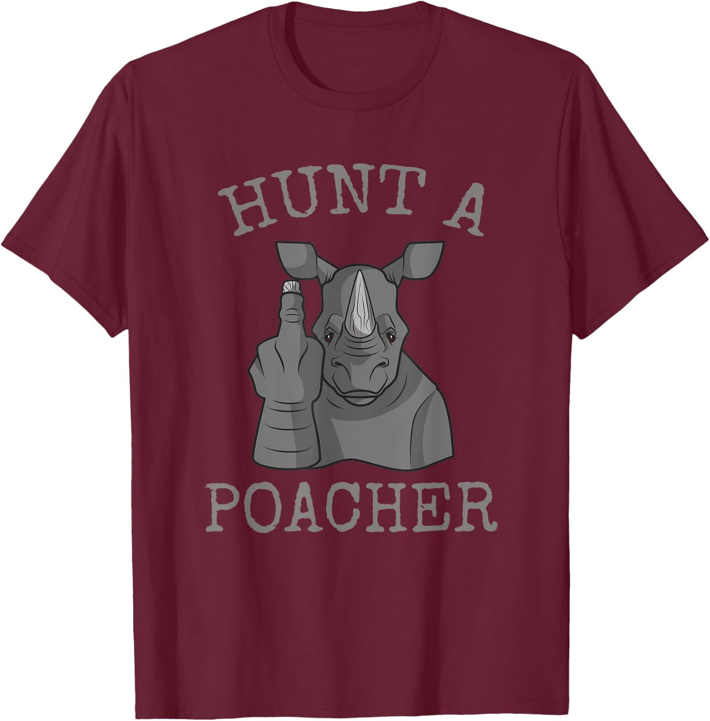 Hunt A Poacher | Save The Rhinos | Stop Poaching | Rhino T-Shirt - T-Shirt | Maroon