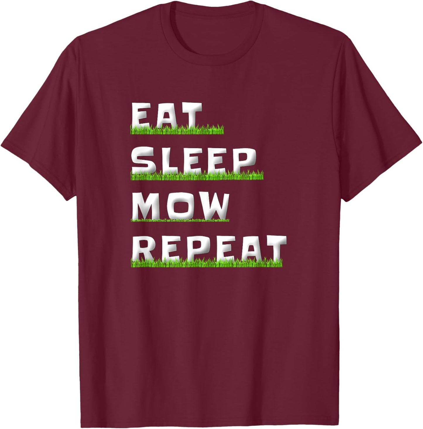 Eat Sleep Mow Repeat Grass Cutting Funny Lawn Mowing Dad Men T-Shirt - T-Shirt | Maroon