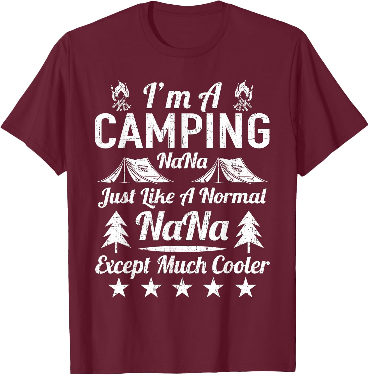 I'm A Camping Nana Just Like A Normal T-Shirt - T-Shirt | Maroon