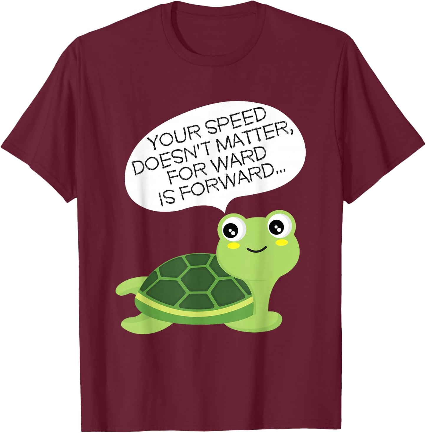 Keep Moving Turtle I Inspirational Positive Saying T-Shirt - T-Shirt | Maroon