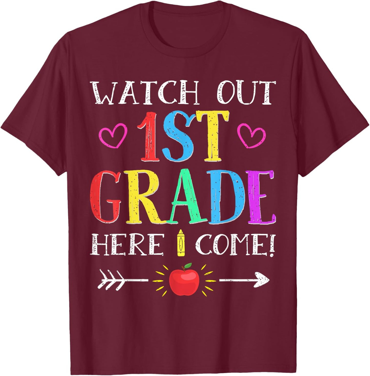 Watch Out 1st Grade Here I Come Back to School Gift T-Shirt - T-Shirt | Maroon