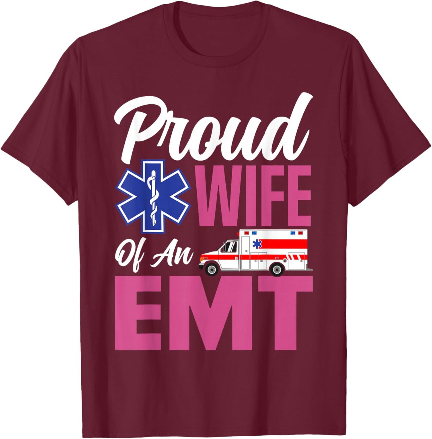 EMT Wife Proud Wife of an EMT T-Shirt - T-Shirt | Maroon