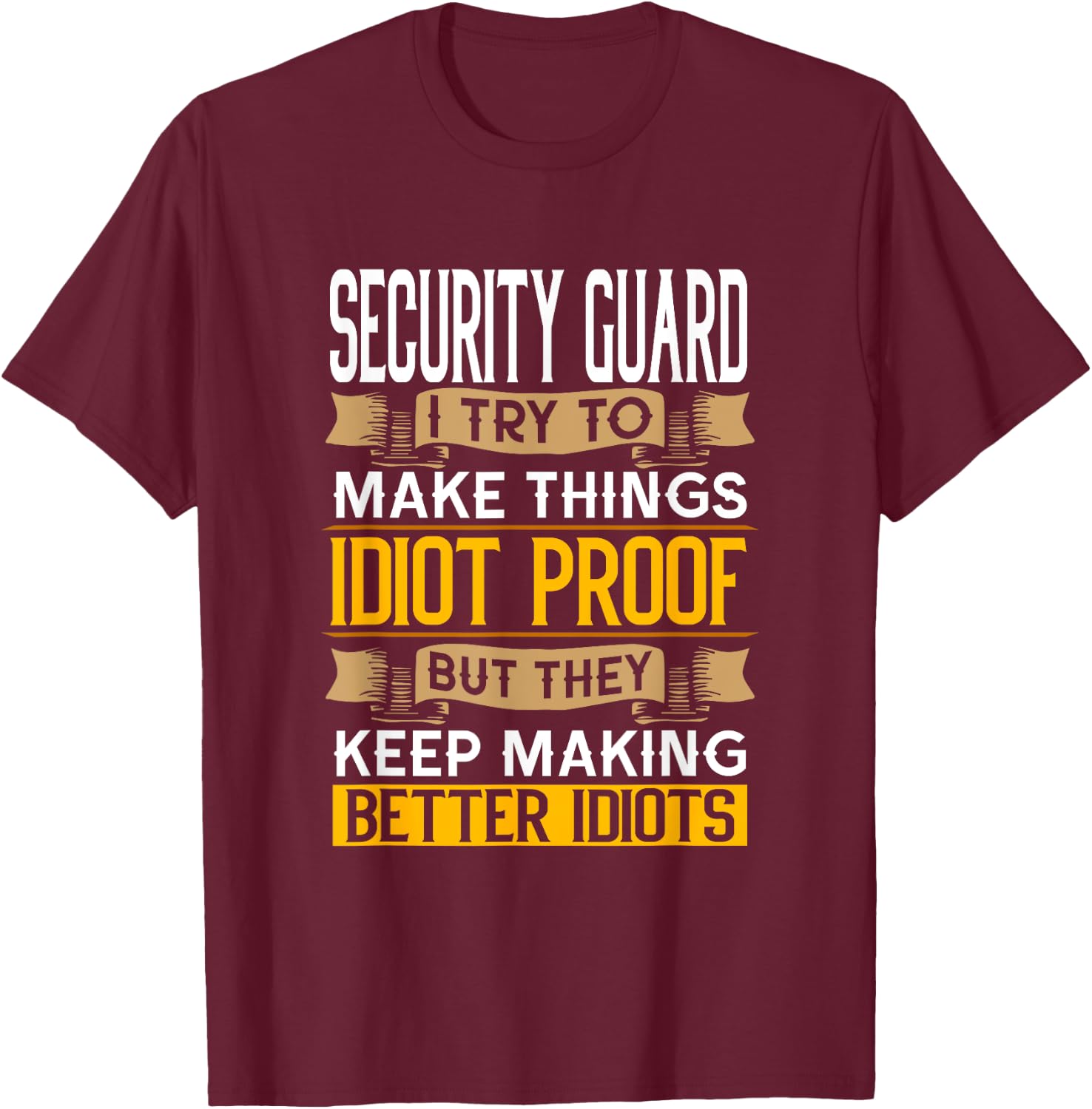 Security Guard Sarcastic Graphic Funny Officer T-Shirt - T-Shirt | Maroon