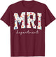Groovy Floral MRI Department Radiology Department RAD Tech T-Shirt - T-Shirt | Maroon