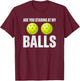 Humor Pickleball are You Staring At My Balls T-Shirt - T-Shirt | Maroon
