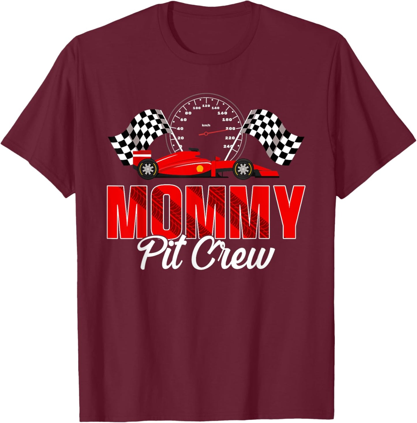 Race Car Birthday Party Racing Family Mommy Pit Crew T-Shirt - T-Shirt | Maroon