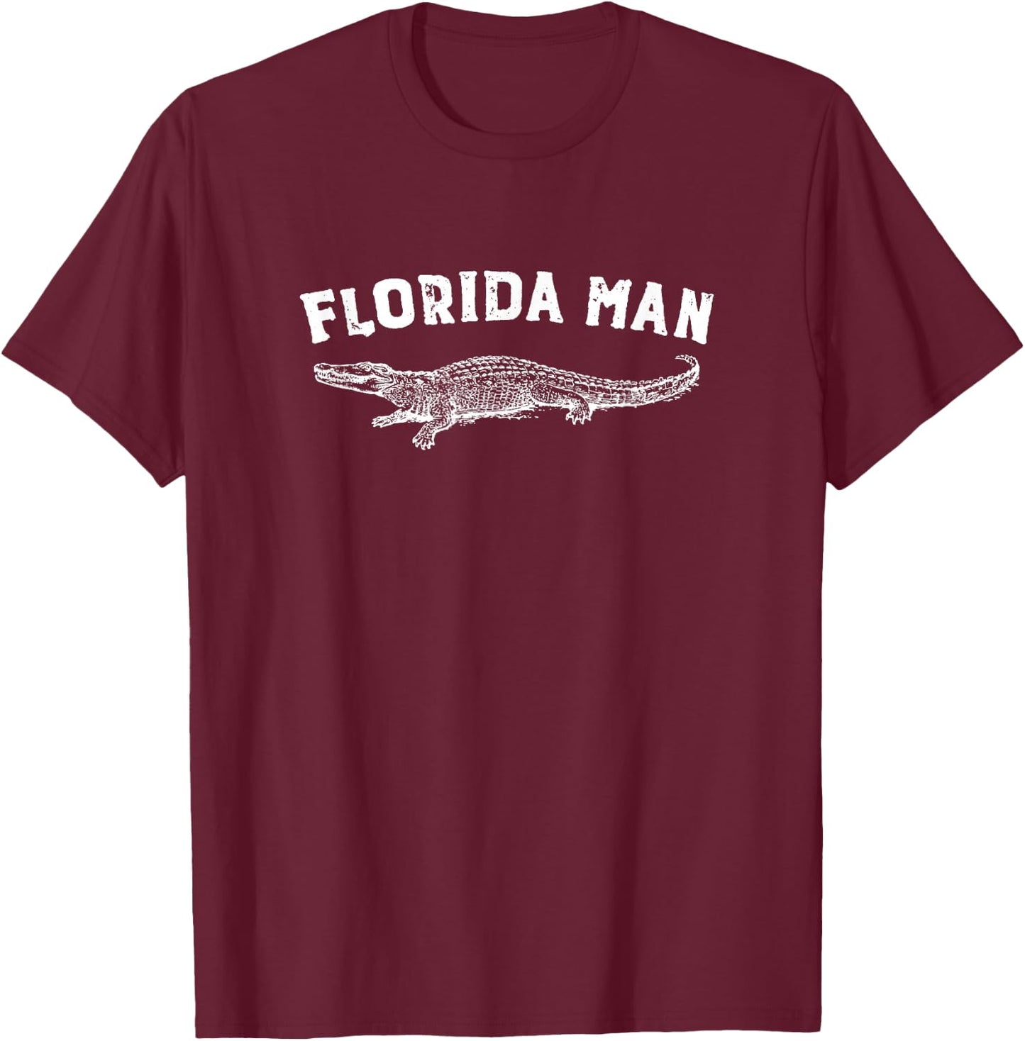 Florida Man | Alligator Funny Meme Gift T-Shirt - T-Shirt | Maroon