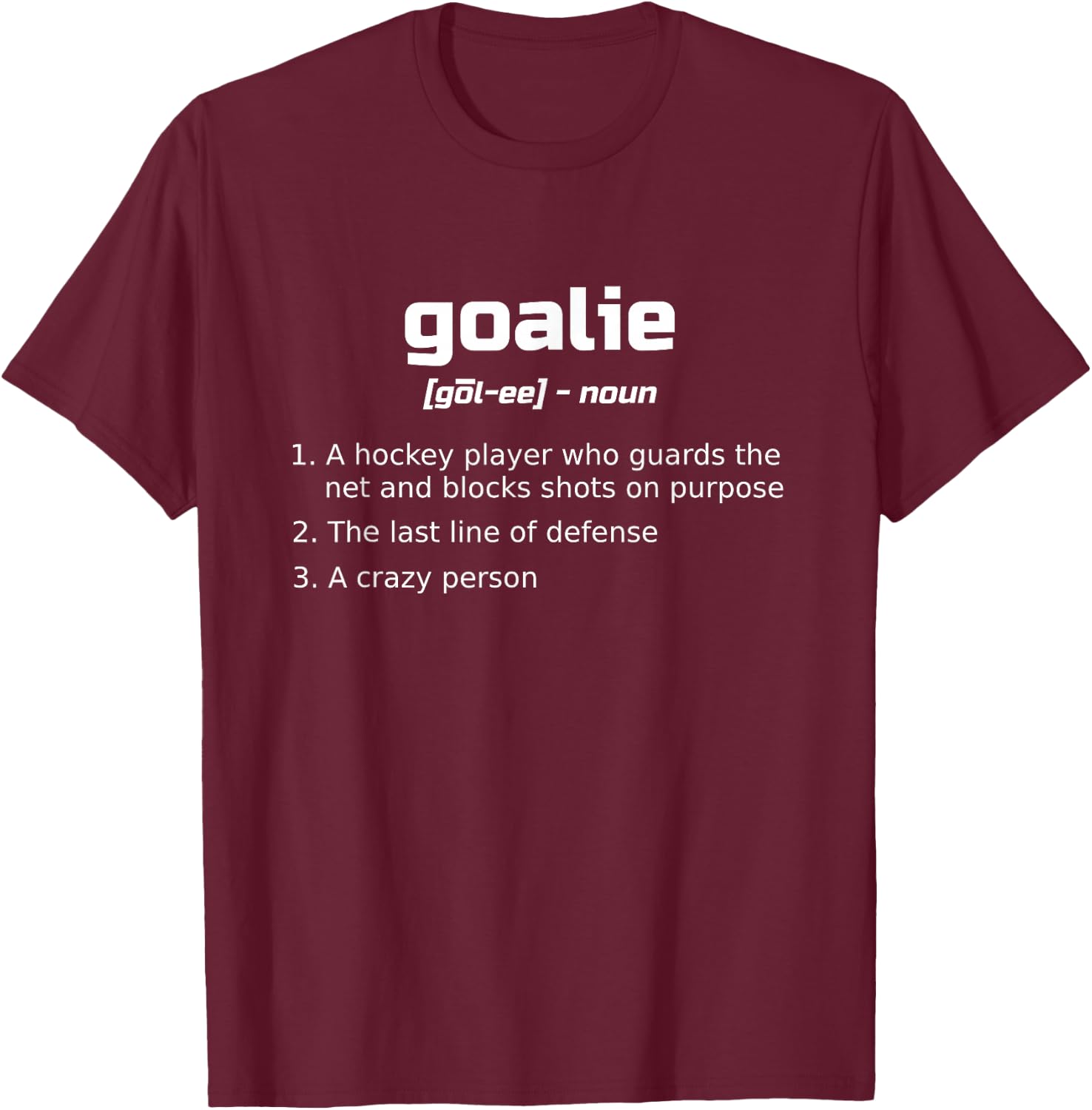 Funny Ice Hockey Goalie Definition Goaltender Gift T-Shirt - T-Shirt | Maroon