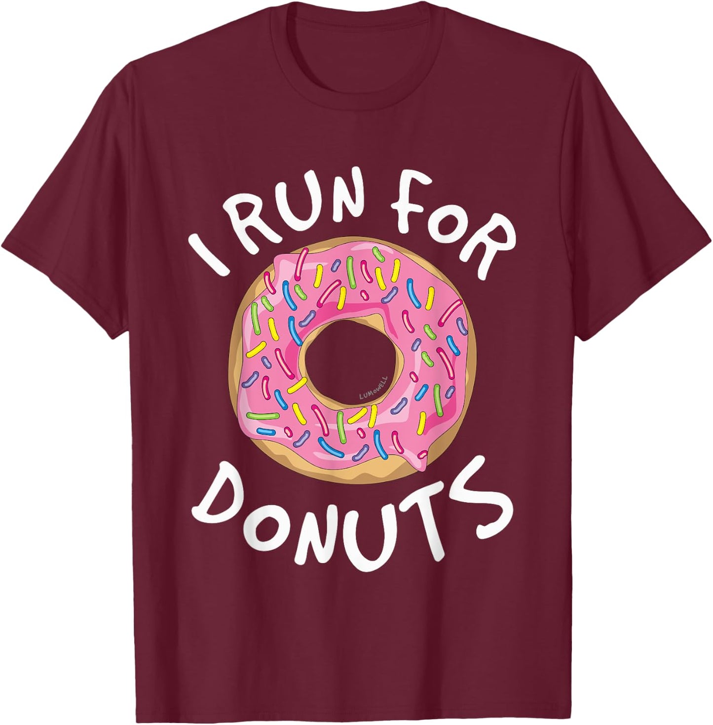 Funny Donut - I Run For Donuts Shirt - Running T-Shirt - T-Shirt | Maroon