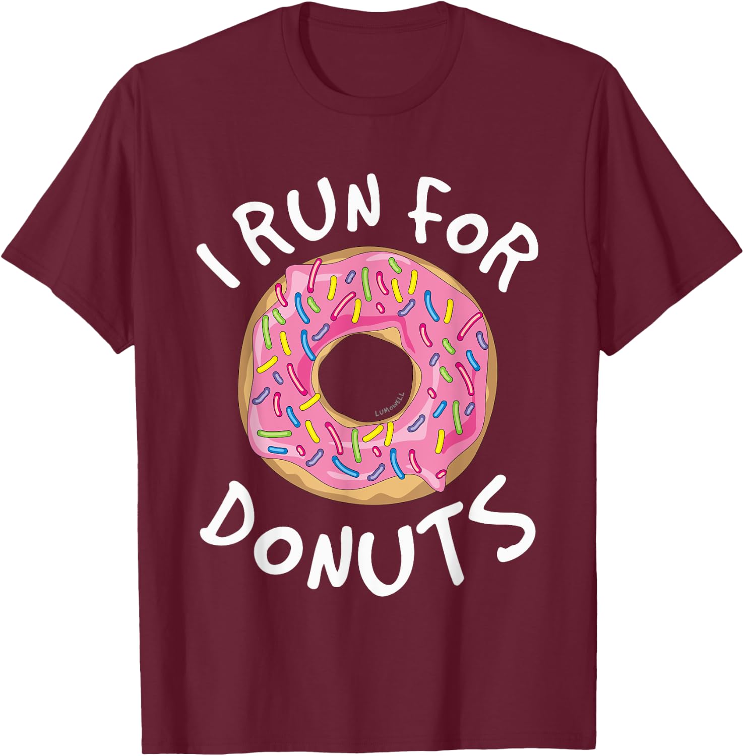 Funny Donut - I Run For Donuts Shirt - Running T-Shirt - T-Shirt | Maroon