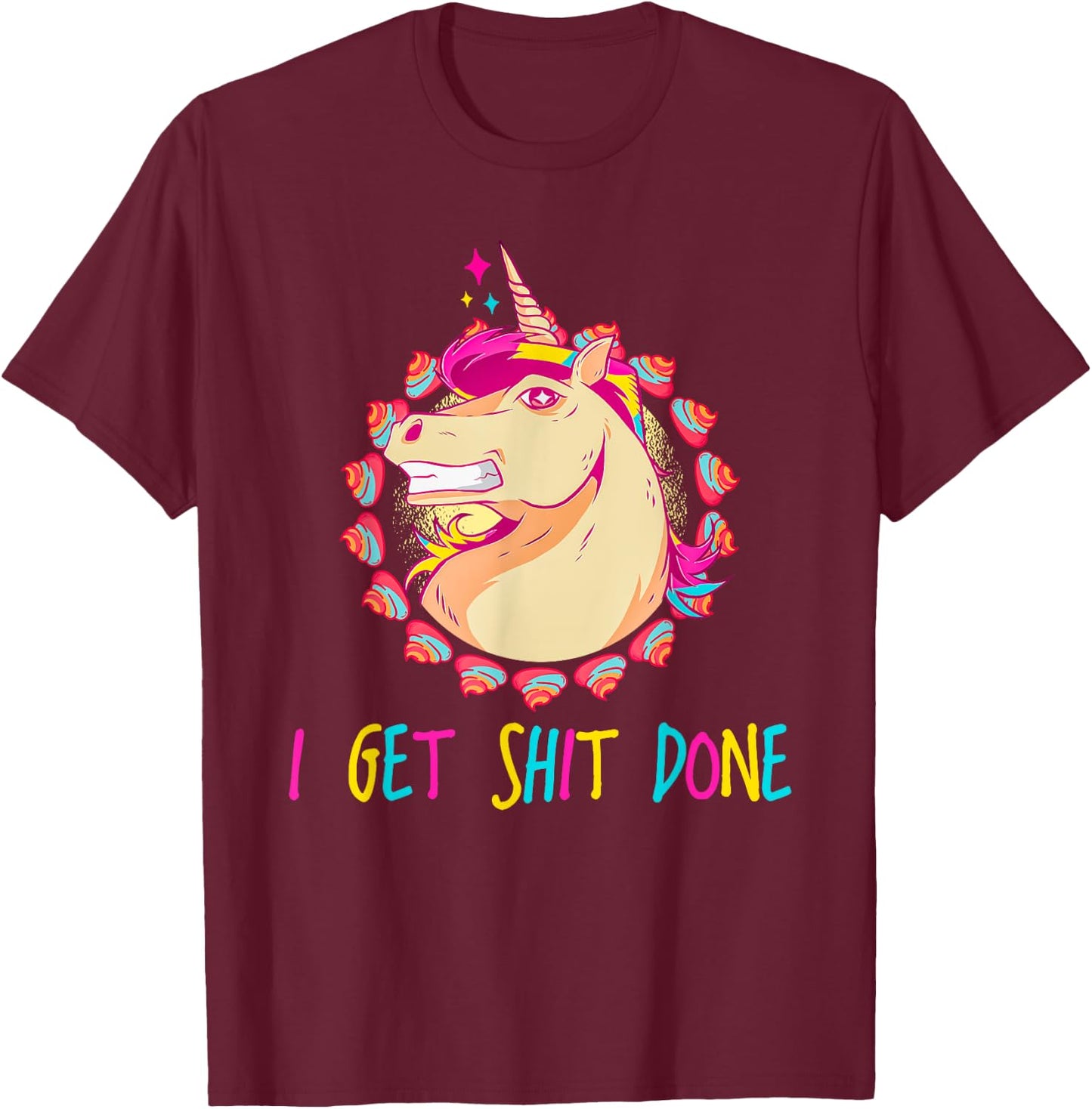 I Get Shit Done Unicorn Mullet & Rainbow Poop Gift T-Shirt - T-Shirt | Maroon